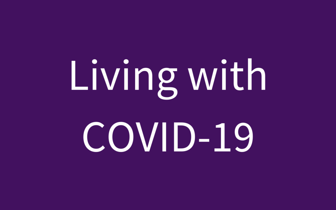 What to expect if you are working with Whitley Stimpson during the government plan ‘Living with COVID-19’